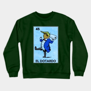 Loteria El Dotardo Donald Trump Crewneck Sweatshirt